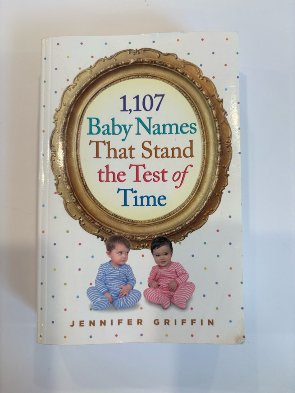 1,107 Baby Names That Stand the Test of Time Book